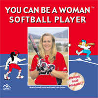 You Can Be A Woman Softball Player