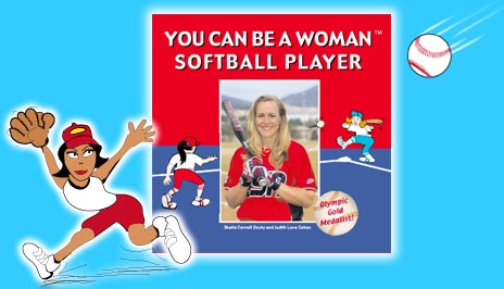 You Can Be A Woman Softball Player